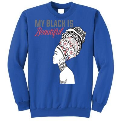 My Black Is Beautiful Magic Gift African Queen Funny Gift Sweatshirt