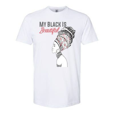 My Black Is Beautiful Magic Gift African Queen Funny Gift Softstyle CVC T-Shirt