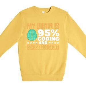 My Brain Is 95% Coding 5% Useless Stuff Great Gift Premium Crewneck Sweatshirt