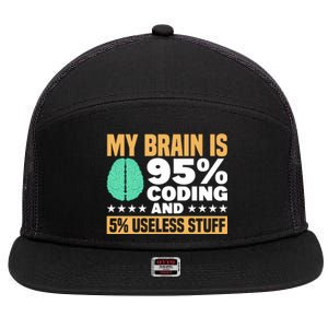 My Brain Is 95% Coding 5% Useless Stuff Great Gift 7 Panel Mesh Trucker Snapback Hat