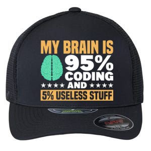 My Brain Is 95% Coding 5% Useless Stuff Great Gift Flexfit Unipanel Trucker Cap