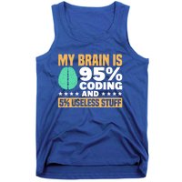 My Brain Is 95% Coding 5% Useless Stuff Great Gift Tank Top