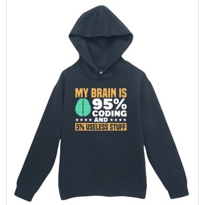 My Brain Is 95% Coding 5% Useless Stuff Great Gift Urban Pullover Hoodie