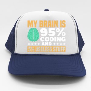 My Brain Is 95% Coding 5% Useless Stuff Great Gift Trucker Hat