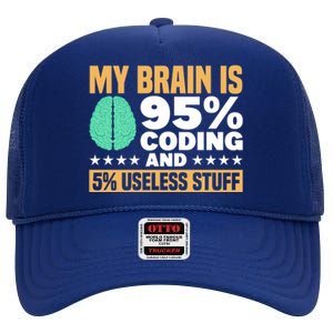 My Brain Is 95% Coding 5% Useless Stuff Great Gift High Crown Mesh Back Trucker Hat