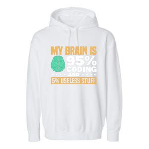 My Brain Is 95% Coding 5% Useless Stuff Great Gift Garment-Dyed Fleece Hoodie