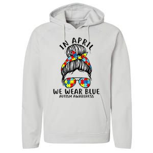 Messy Bun In April We Wear Blue Autism Awareness Month Performance Fleece Hoodie