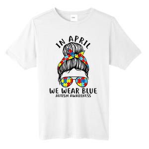 Messy Bun In April We Wear Blue Autism Awareness Month Tall Fusion ChromaSoft Performance T-Shirt