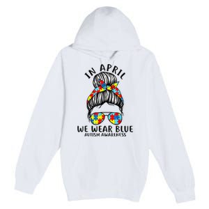 Messy Bun In April We Wear Blue Autism Awareness Month Premium Pullover Hoodie