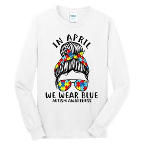 Messy Bun In April We Wear Blue Autism Awareness Month Tall Long Sleeve T-Shirt