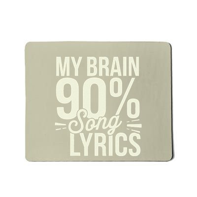 My Brain Is 90 Song Lyrics For Mousepad