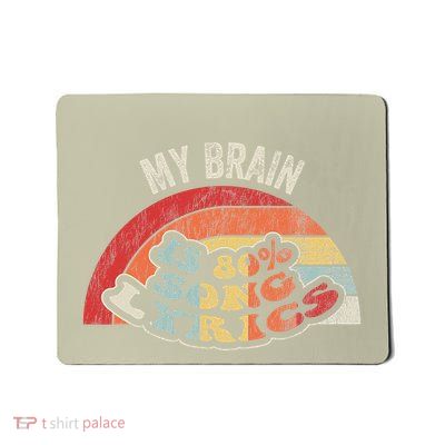 My Brain Is 80 Percent Song Lyrics Mousepad