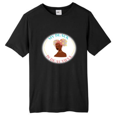 My Black Is Beautiful Gift Tall Fusion ChromaSoft Performance T-Shirt