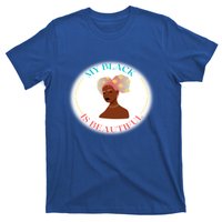 My Black Is Beautiful Gift T-Shirt