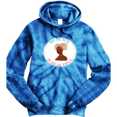 My Black Is Beautiful Gift Tie Dye Hoodie