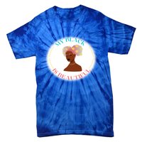 My Black Is Beautiful Gift Tie-Dye T-Shirt