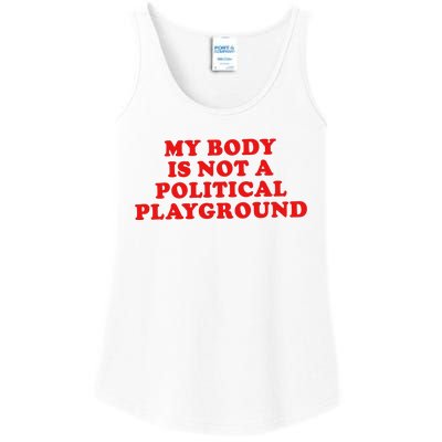 My Body Is Not A Political Playground Ladies Essential Tank