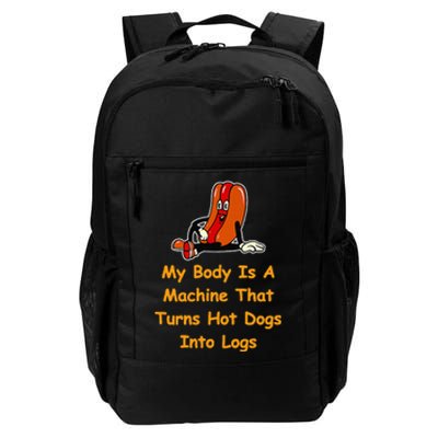 My Body Is A Machine That Turns Hotdogs Into Hot Logs Daily Commute Backpack