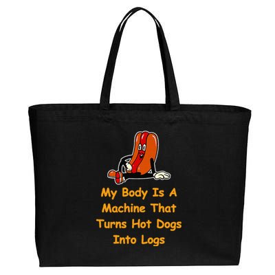 My Body Is A Machine That Turns Hotdogs Into Hot Logs Cotton Canvas Jumbo Tote