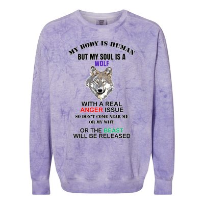 My Body Is Human But Soul Is A Wolf With A Real Anger Issue Colorblast Crewneck Sweatshirt