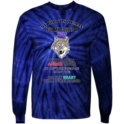 My Body Is Human But Soul Is A Wolf With A Real Anger Issue Tie-Dye Long Sleeve Shirt