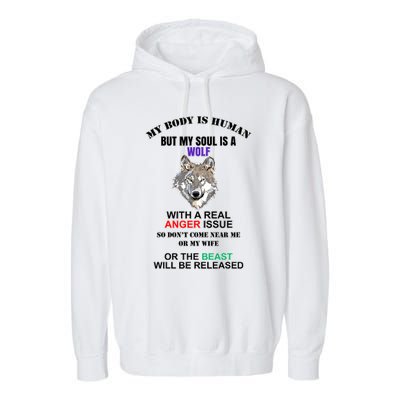 My Body Is Human But Soul Is A Wolf With A Real Anger Issue Garment-Dyed Fleece Hoodie