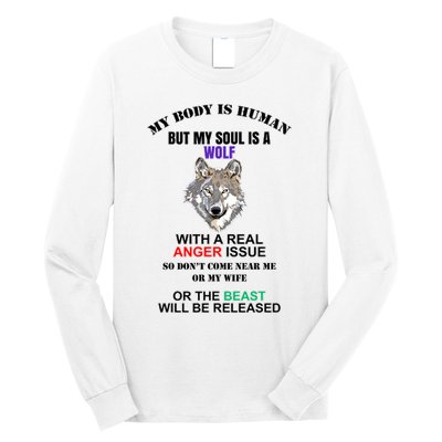 My Body Is Human But Soul Is A Wolf With A Real Anger Issue Long Sleeve Shirt