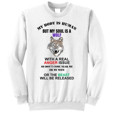 My Body Is Human But Soul Is A Wolf With A Real Anger Issue Sweatshirt