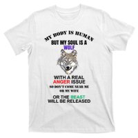 My Body Is Human But Soul Is A Wolf With A Real Anger Issue T-Shirt