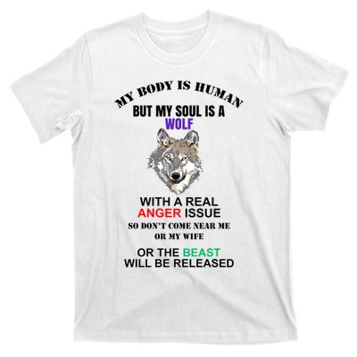 My Body Is Human But Soul Is A Wolf With A Real Anger Issue T-Shirt