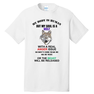 My Body Is Human But Soul Is A Wolf With A Real Anger Issue Tall T-Shirt