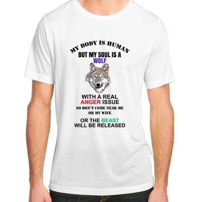 My Body Is Human But Soul Is A Wolf With A Real Anger Issue Adult ChromaSoft Performance T-Shirt