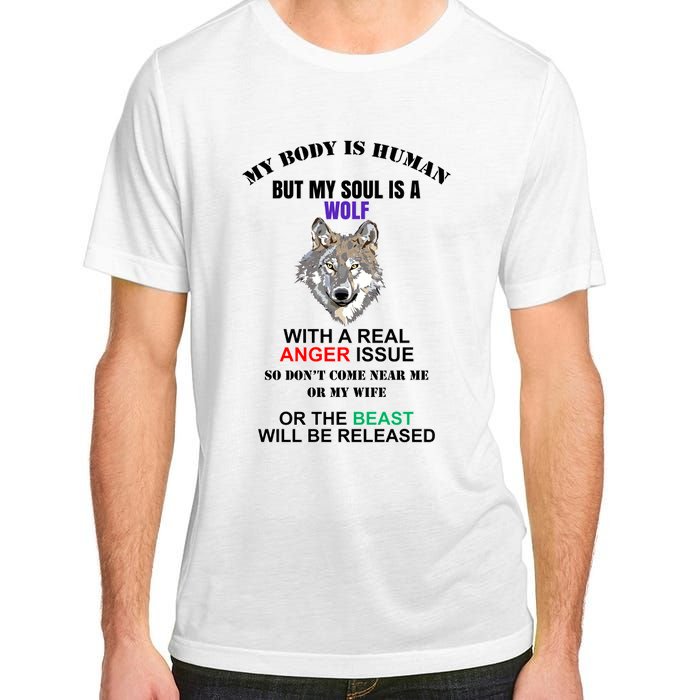 My Body Is Human But Soul Is A Wolf With A Real Anger Issue Adult ChromaSoft Performance T-Shirt