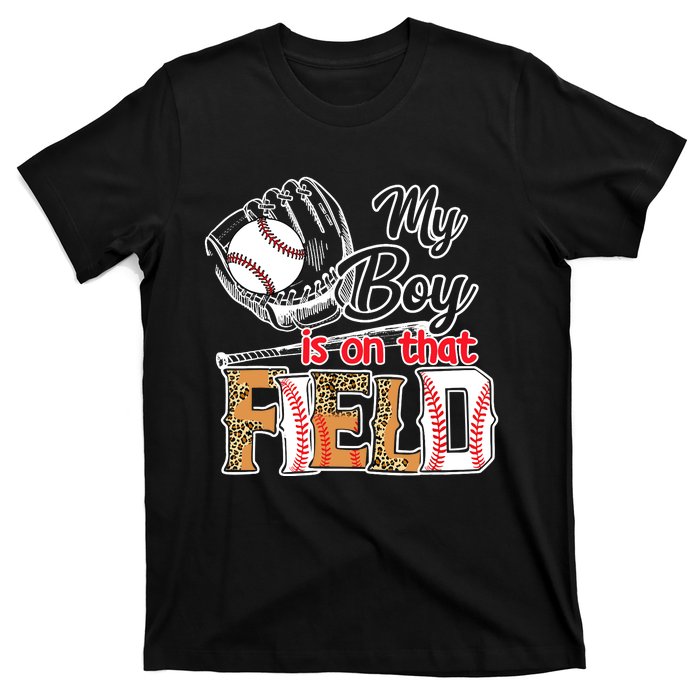 My Boy Is On That Field Baseball Leopard T-Shirt