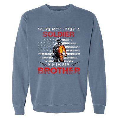 My Brother Is A Soldier Proud Army Sister Veterans Day Gift Garment-Dyed Sweatshirt