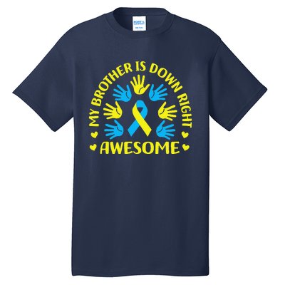 My Brother Is Down Right Awesome Down Syndrome Awareness Day Tall T-Shirt