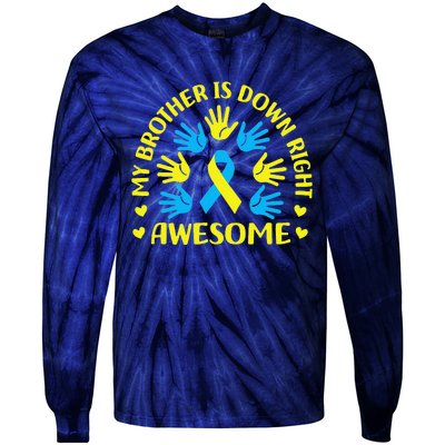 My Brother Is Down Right Awesome Down Syndrome Awareness Day Tie-Dye Long Sleeve Shirt