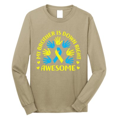 My Brother Is Down Right Awesome Down Syndrome Awareness Day Long Sleeve Shirt