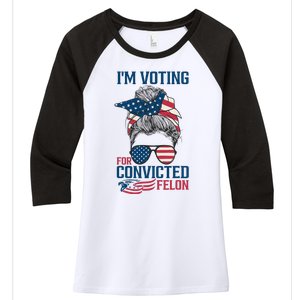 Messy Bun IM Voting For The Convicted Felon Women's Tri-Blend 3/4-Sleeve Raglan Shirt