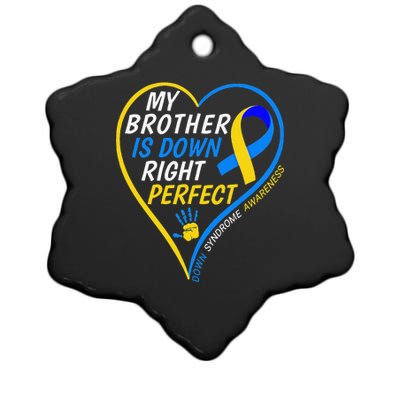 My Brother Is Down Right Perfect Down Syndrome Awareness Ceramic Star Ornament