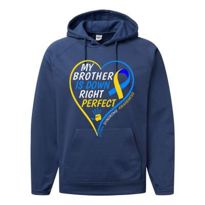 My Brother Is Down Right Perfect Down Syndrome Awareness Performance Fleece Hoodie