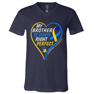 My Brother Is Down Right Perfect Down Syndrome Awareness V-Neck T-Shirt