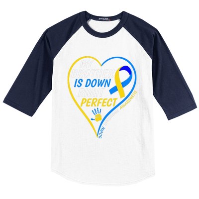 My Brother Is Down Right Perfect Down Syndrome Awareness Baseball Sleeve Shirt