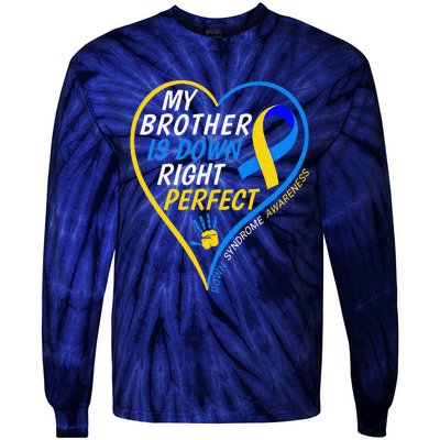 My Brother Is Down Right Perfect Down Syndrome Awareness Tie-Dye Long Sleeve Shirt