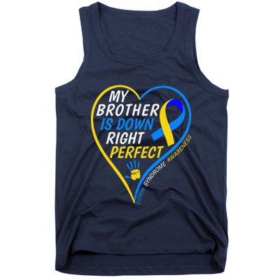 My Brother Is Down Right Perfect Down Syndrome Awareness Tank Top