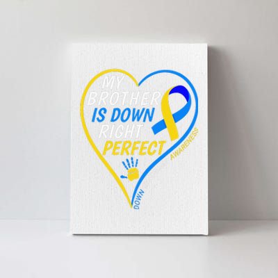 My Brother Is Down Right Perfect Down Syndrome Awareness Canvas