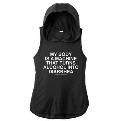 My Body Is A Machine That Turns Alcohol Into Diarrhea Assholes Live Forever Ladies PosiCharge Tri-Blend Wicking Draft Hoodie Tank