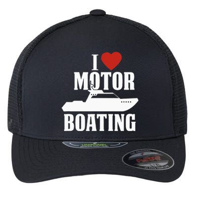 Motor Boating I Love Motor Boating Funny Boater Flexfit Unipanel Trucker Cap