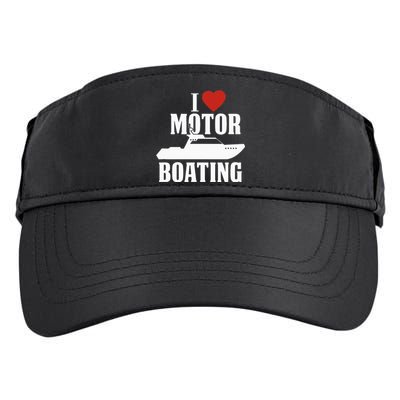 Motor Boating I Love Motor Boating Funny Boater Adult Drive Performance Visor