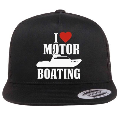 Motor Boating I Love Motor Boating Funny Boater Flat Bill Trucker Hat